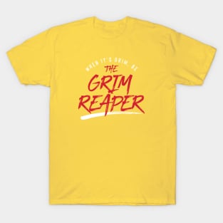 Be the Grim Reaper T-Shirt